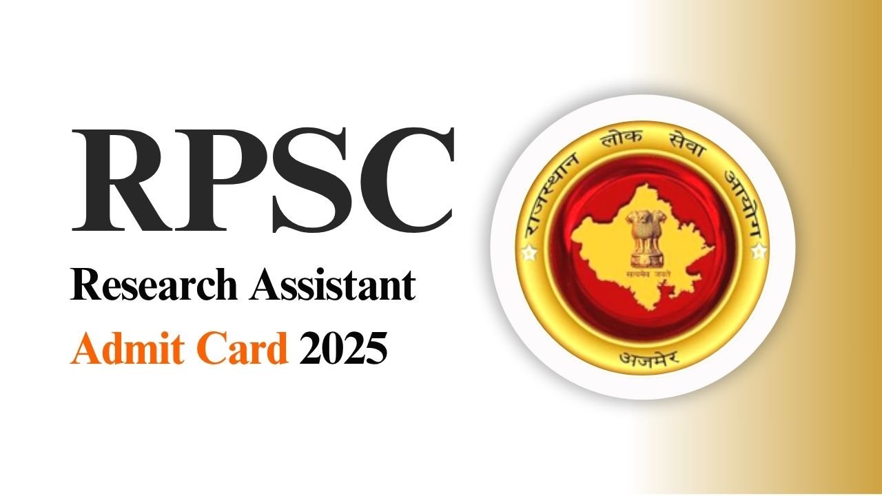 RPSC Research Assistant Admit Card 2025